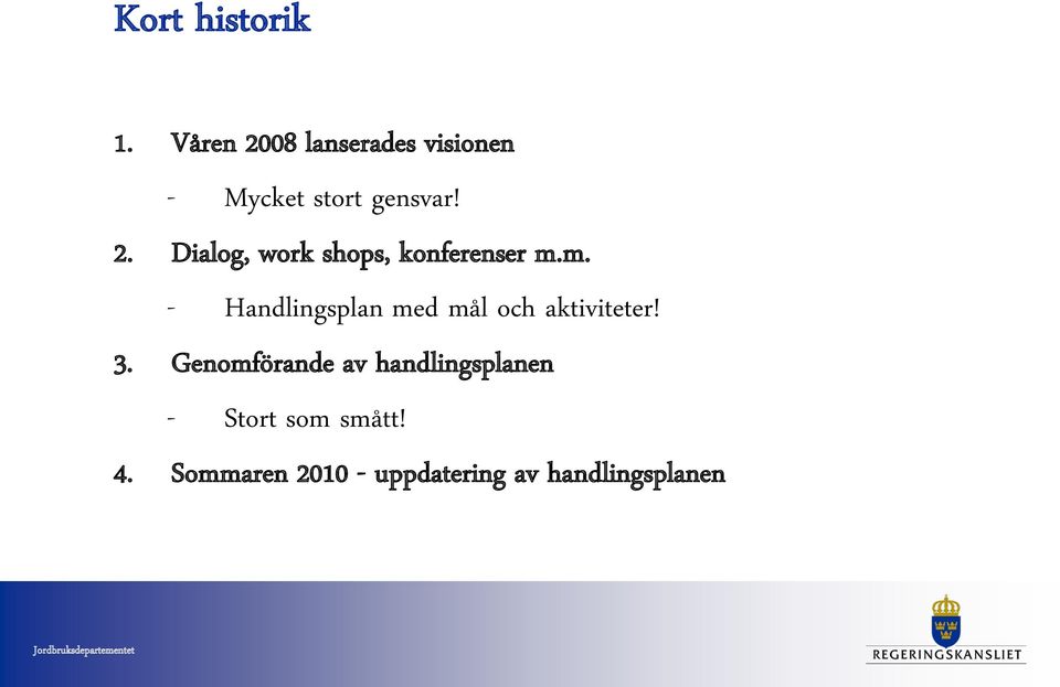 m. - Handlingsplan med mål och aktiviteter! 3.