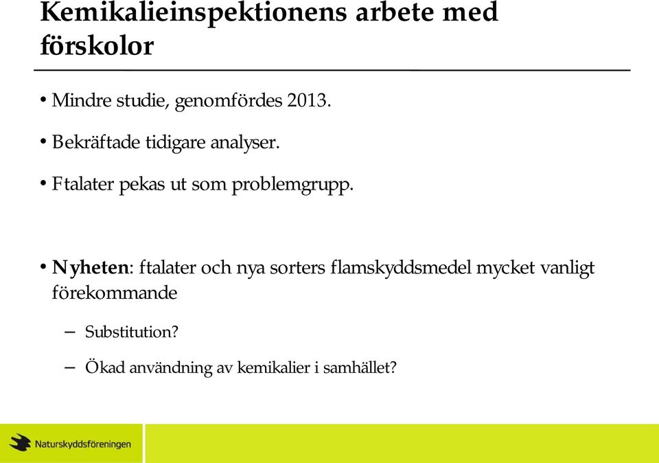 Ftalater pekas ut som problemgrupp.