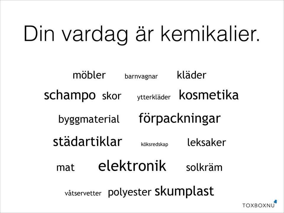 kosmetika byggmaterial förpackningar städartiklar