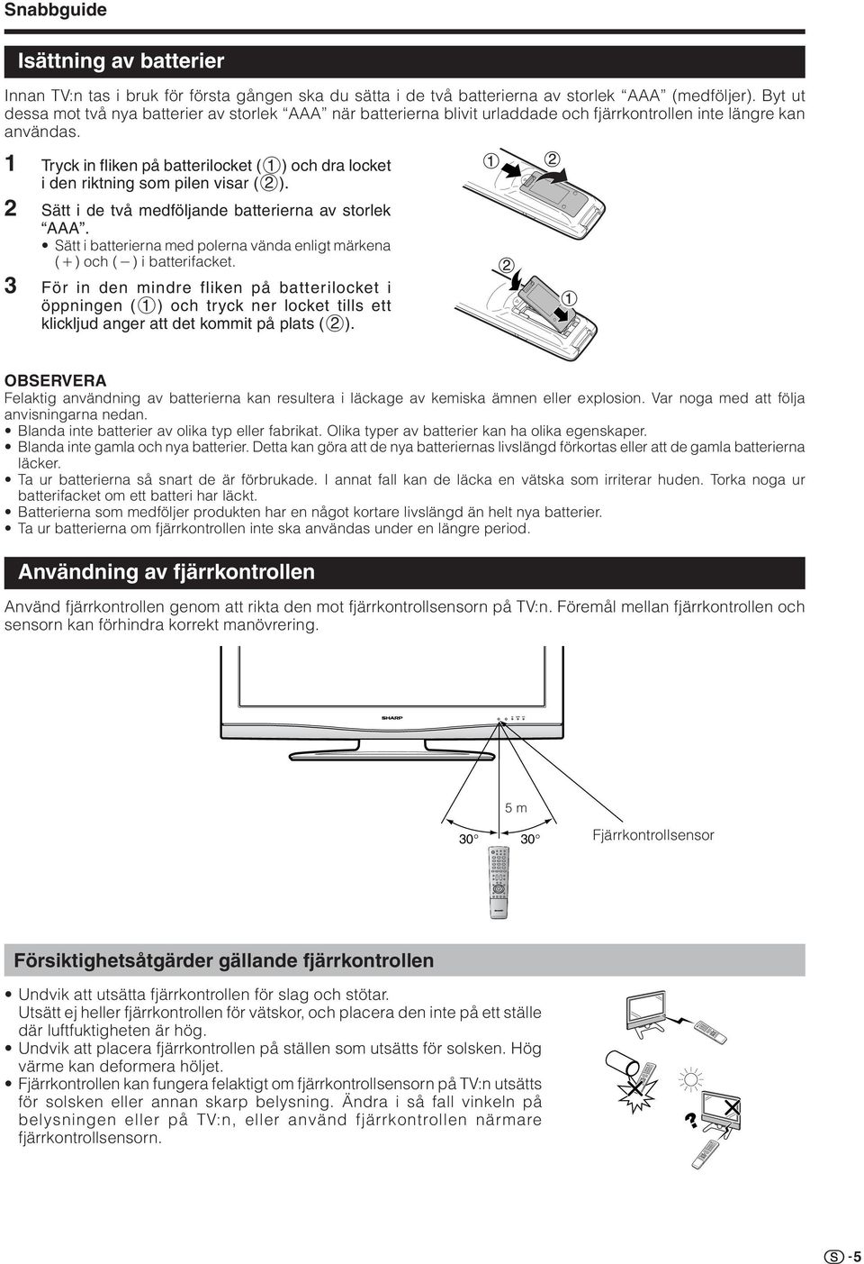 1 ryck in fliken på batterilocket (1) och dra locket i den riktning som pilen visar (2). 2 Sätt i de två medföljande batterierna av storlek AAA.