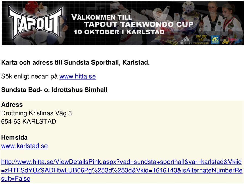 Idrottshus Simhall Adress Drottning Kristinas Väg 3 654 63 KARLSTAD Hemsida www.