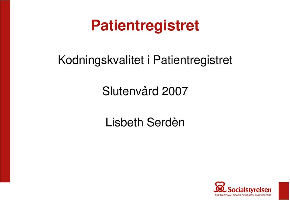 Slutenvård 2007