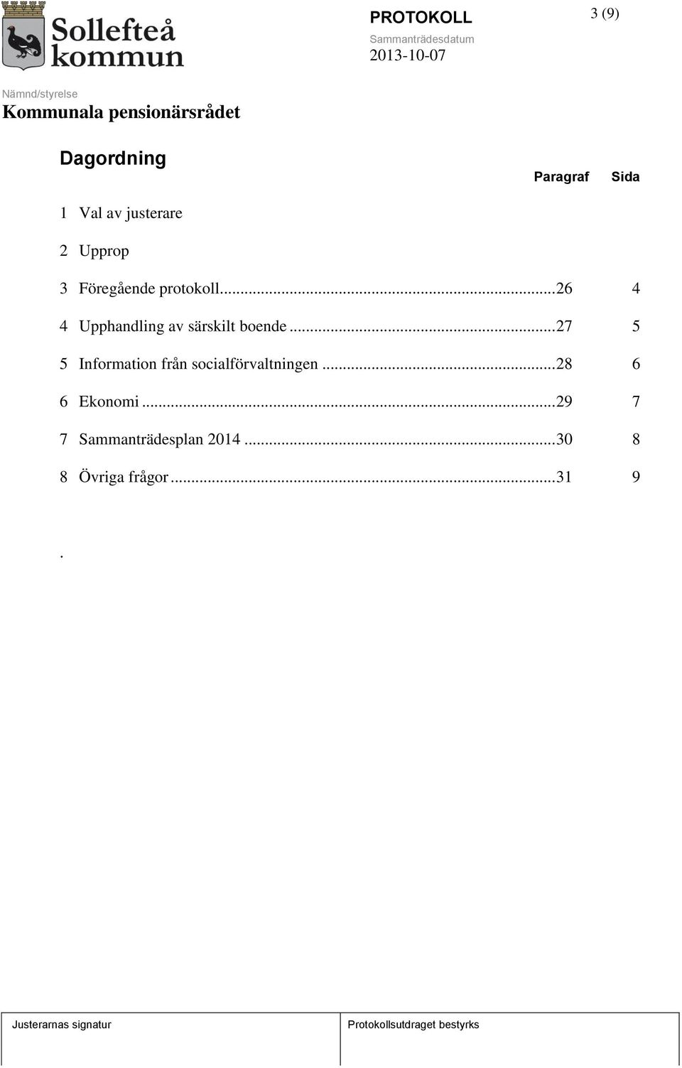 .. 27 5 5 Information från socialförvaltningen... 28 6 6 Ekonomi.