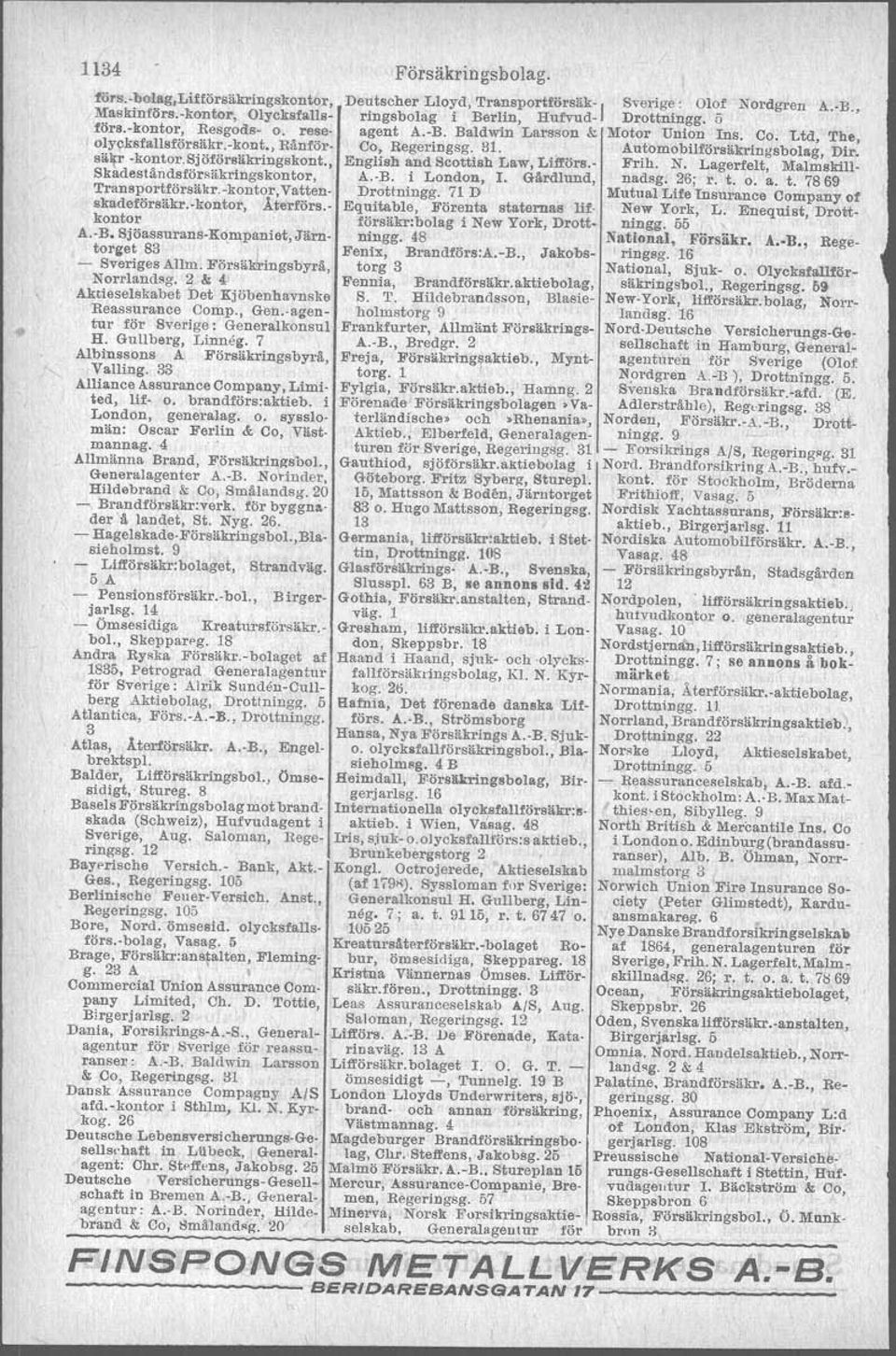 2 & 4. Aktieselskabet Det Kj öbenhavnsks Reassurance Comp., Gen.-agentur för Sverige: Generalkonsul H. GulJberg, Linneg. 7 Albtnssona A Försäkrings byrå, Valling.