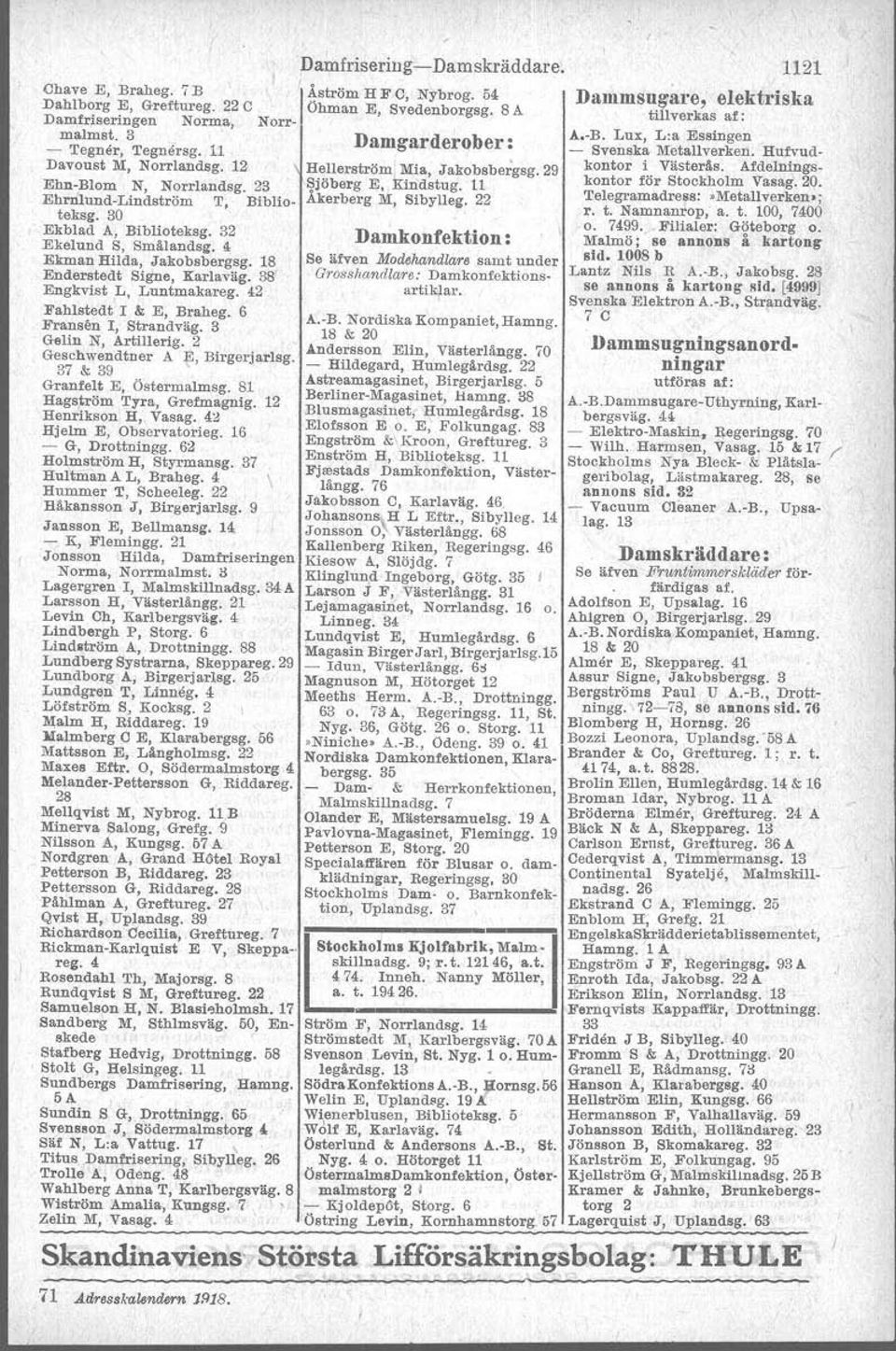 12 Hellerström, Mia, Jakobsbe;gsg.29 kontor i Västerås. Afdelnings- Ehn-Blom N, Norrlandsg. 23 Sjöberg E. Kindstug. 11 kontor för Stockholm Vasag. 2Q.