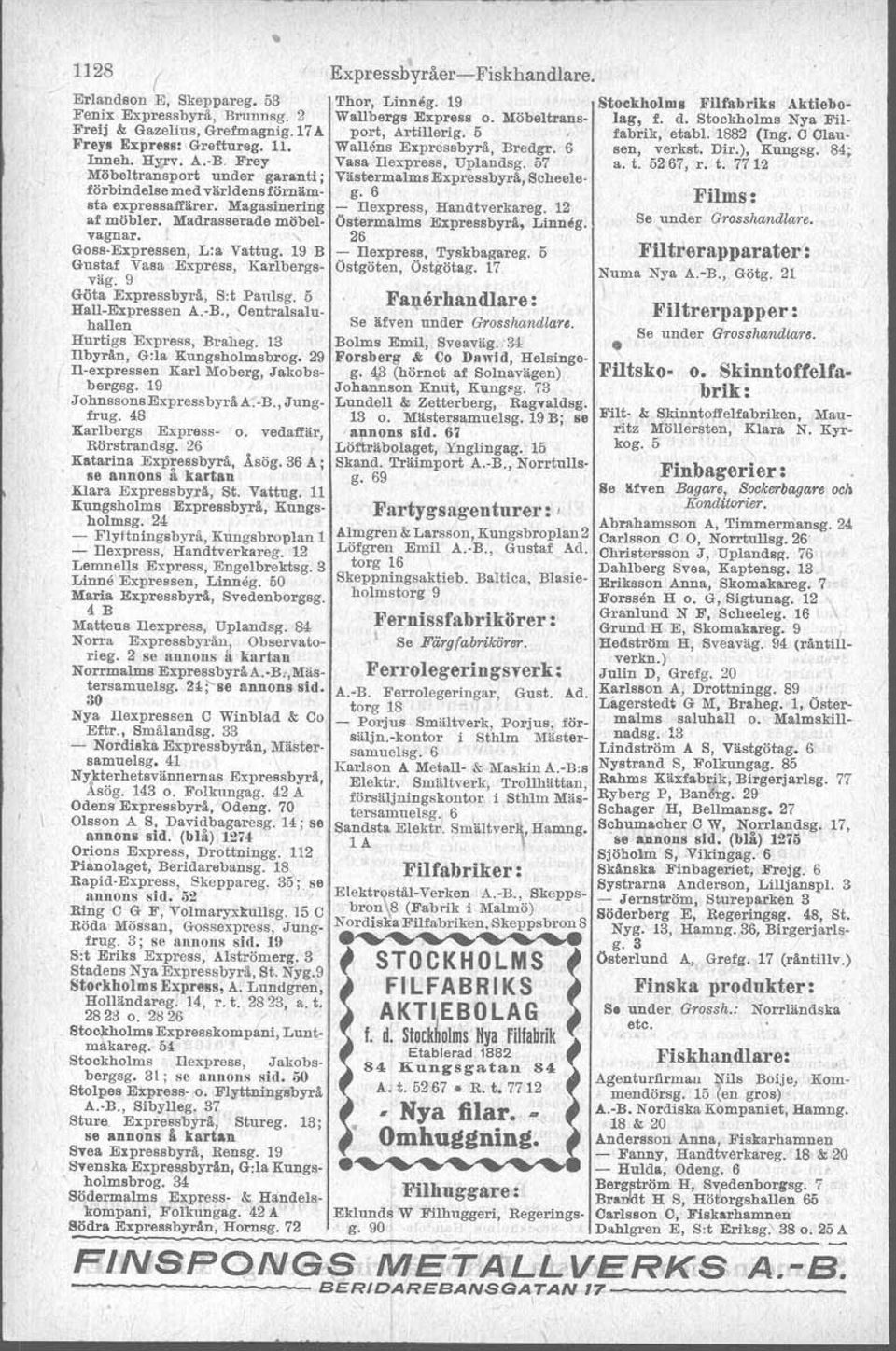 84; Inneh. H;VV. A.-B. Frey Vasa Ilexpress, Uplandsg. 57 a. t. 5267, r. t. 7712 Möbeltransport under garanti; VästermalmsExpressbyrå, Scheeleförbindelse med världens förnäm- g. 6 I sta expressaffärer.