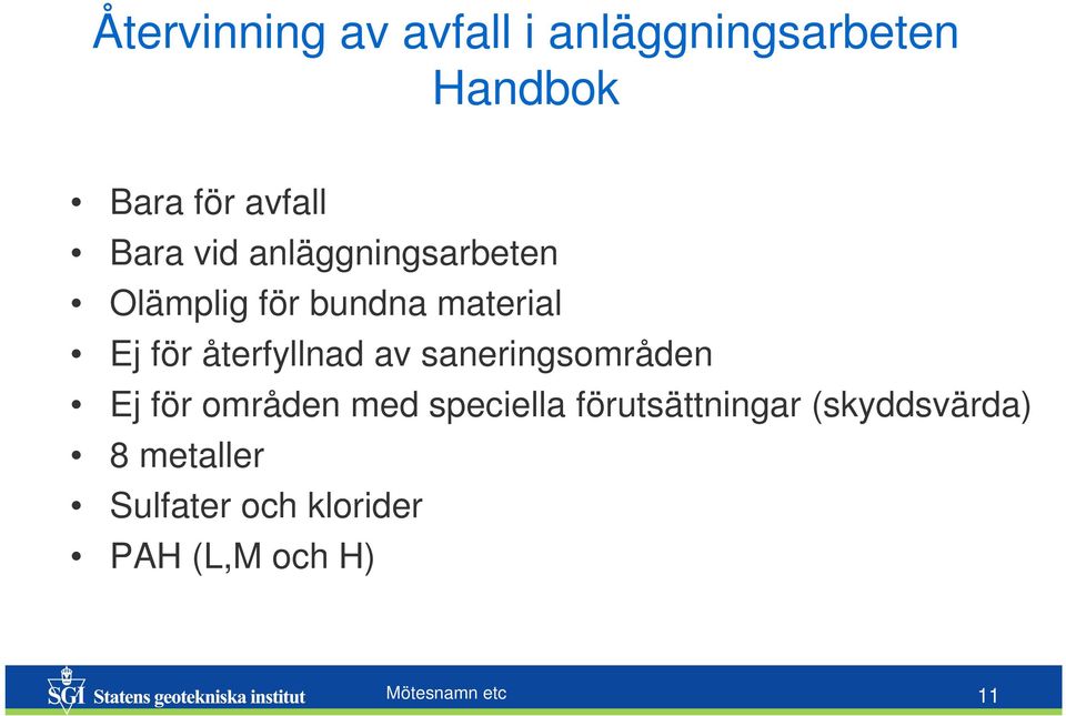 av saneringsområden Ej för områden med speciella förutsättningar