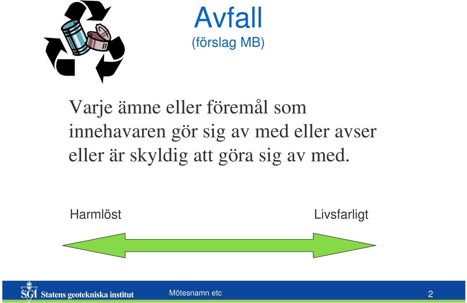 eller avser eller är skyldig att göra
