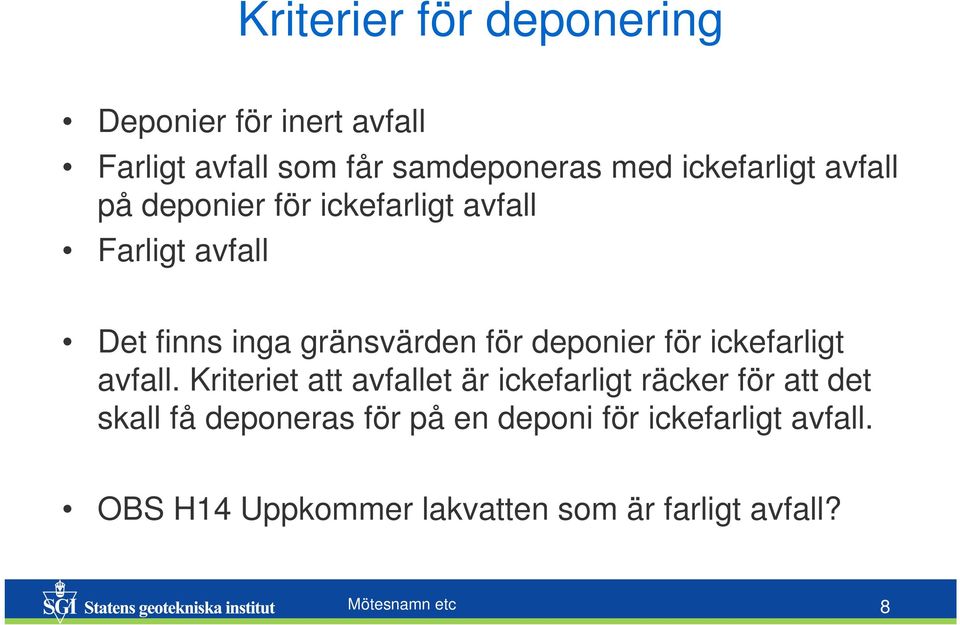 deponier för ickefarligt avfall.