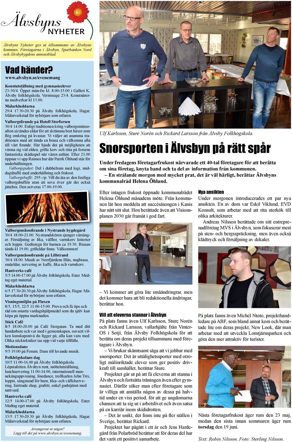 30 på Älvsby folkhögskola, Hagar. Målarverkstad för nybörjare som erfaren. Valborgsfirande på Hotell Storforsen 30/4 14.00.