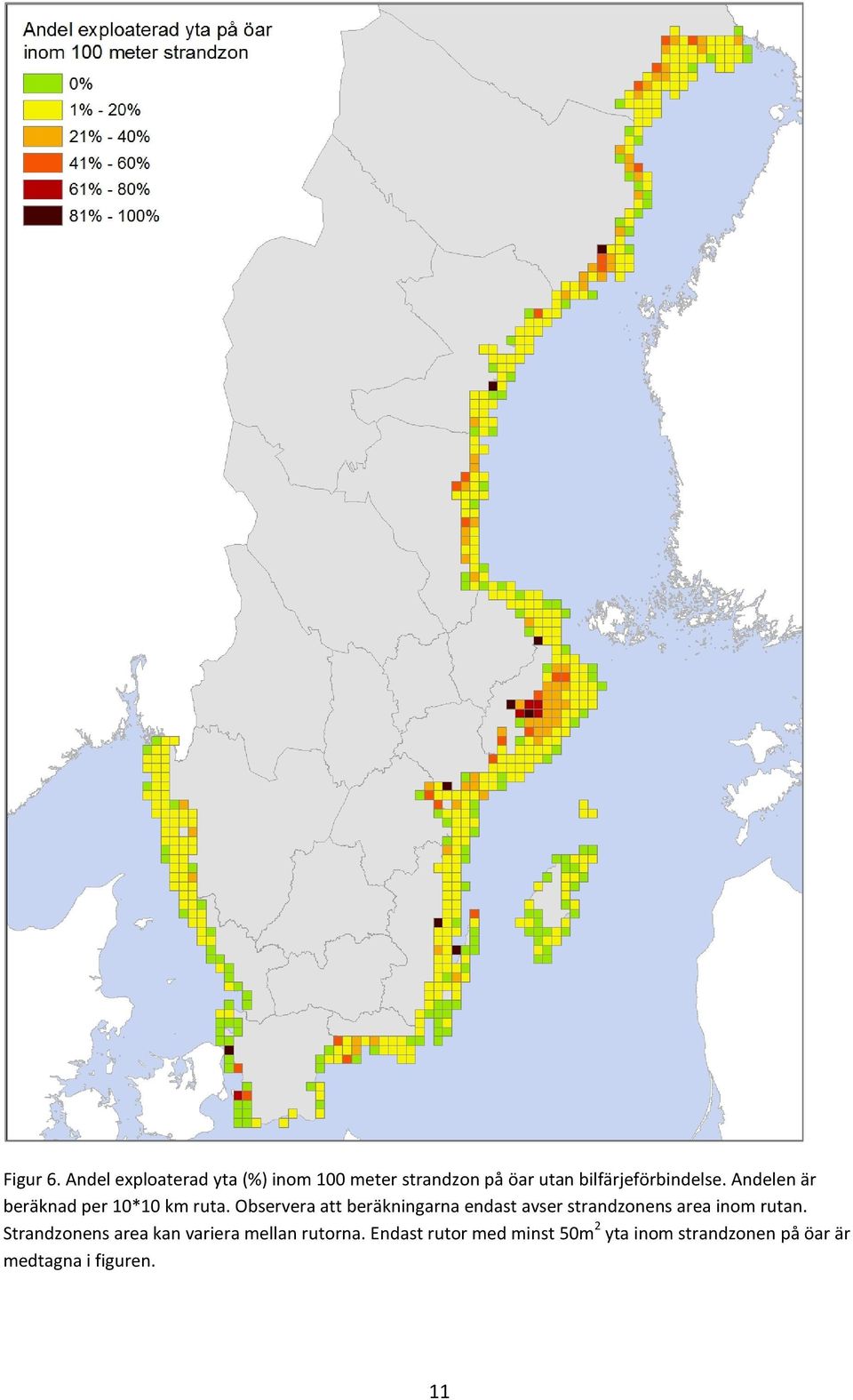 Andelen är beräknad per 10*10 km ruta.