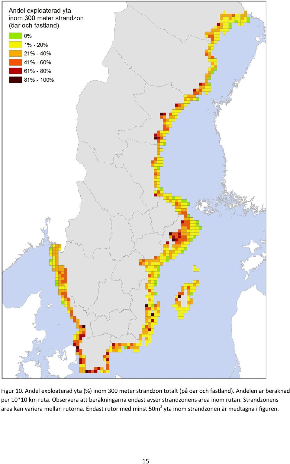 Andelen är beräknad per 10*10 km ruta.