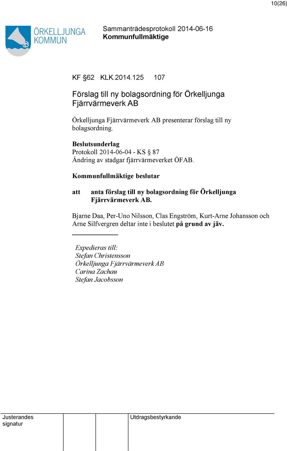 bolagsordning. Protokoll 2014-06-04 - KS 87 Ändring av stadgar fjärrvärmeverket ÖFAB.
