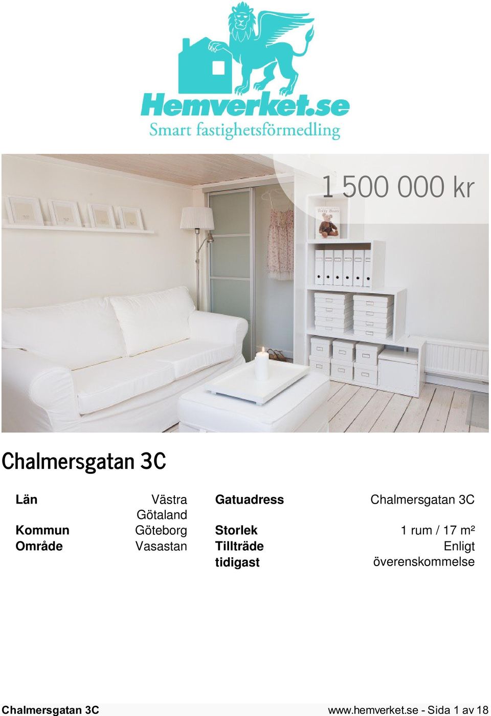 Vasastan Tillträde tidigast Enligt