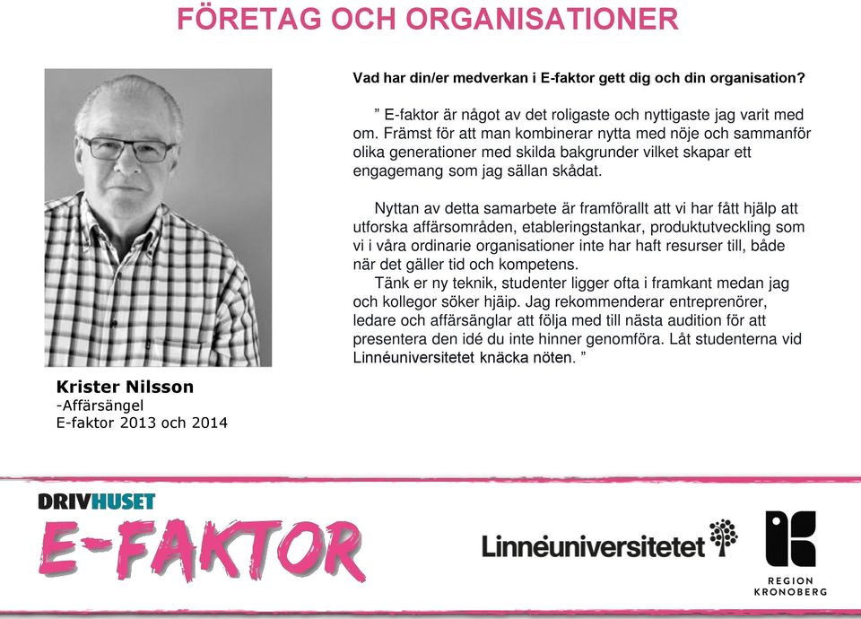 Främst för att man kombinerar nytta med nöje och sammanför olika generationer med skilda bakgrunder vilket skapar ett engagemang som jag sällan skådat.