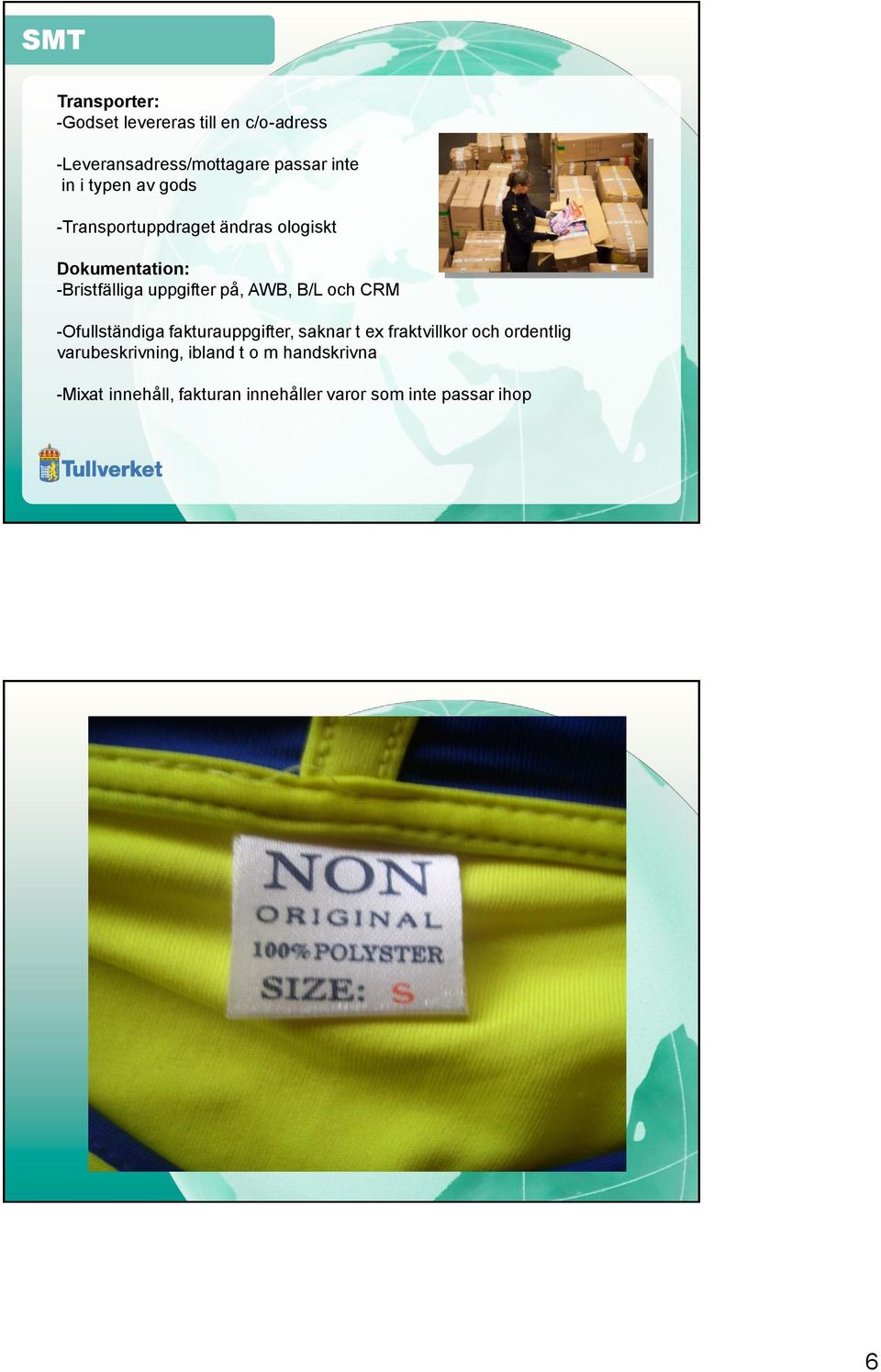 AWB, B/L och CRM -Ofullständiga fakturauppgifter, saknar t ex fraktvillkor och ordentlig