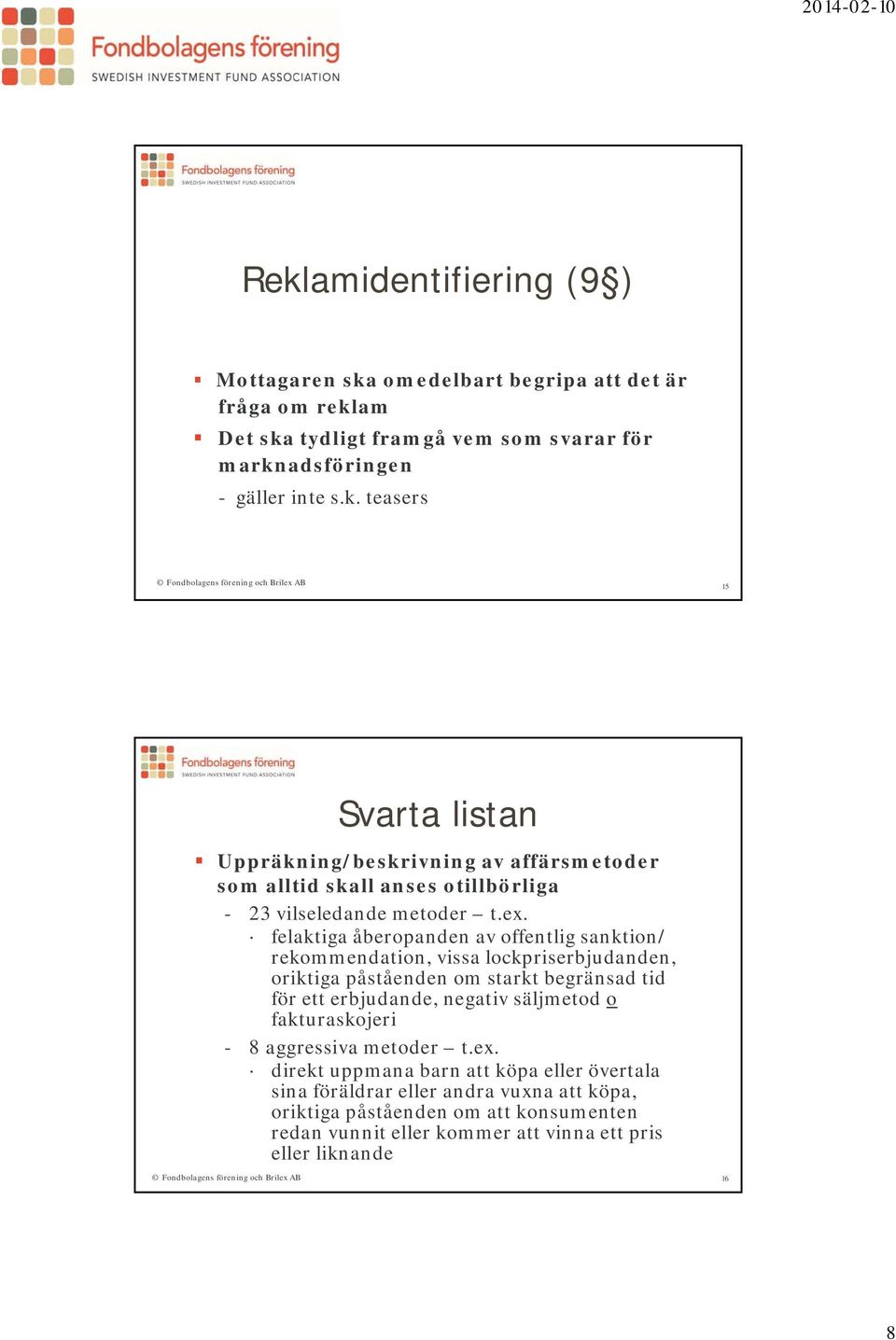 fakturaskojeri - 8 aggressiva metoder t.ex.