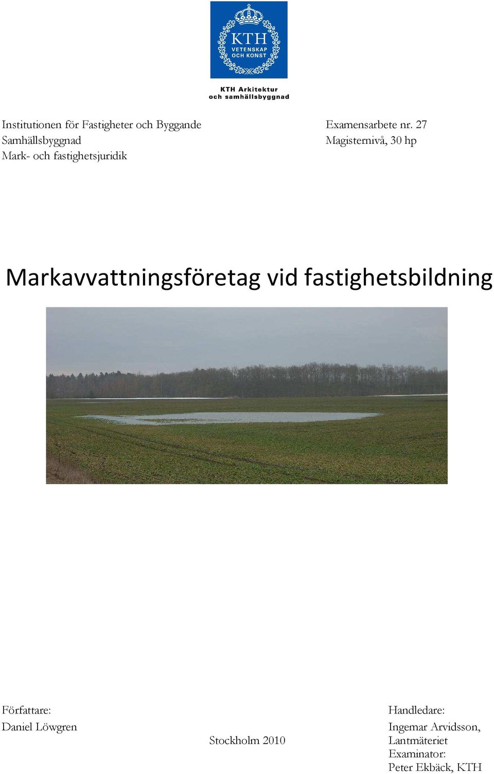Markavvattningsföretag vid fastighetsbildning Författare: Daniel Löwgren