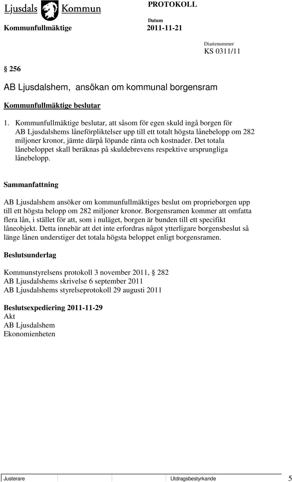 Det totala lånebeloppet skall beräknas på skuldebrevens respektive ursprungliga lånebelopp.