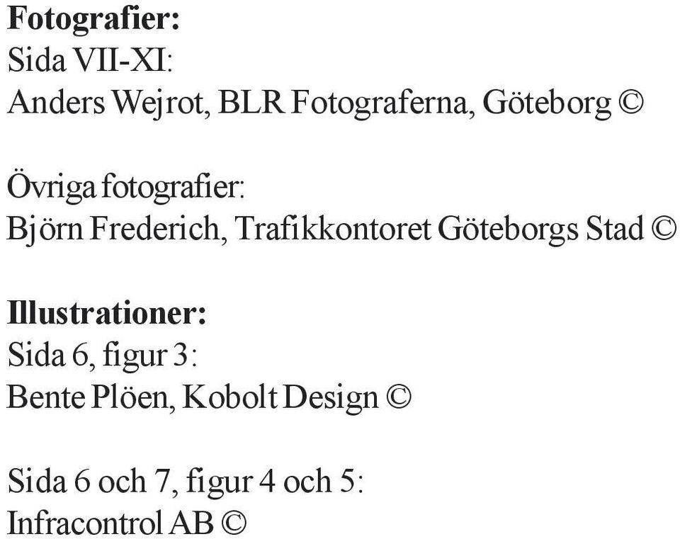 Trafikkontoret Göteborgs Stad Illustrationer: Sida 6, figur