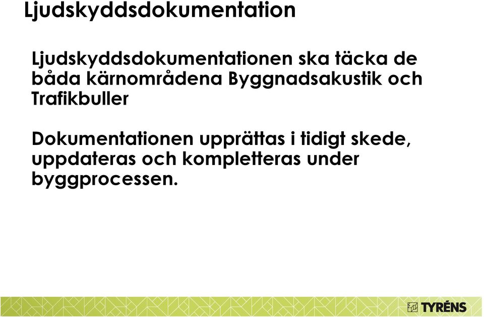 Trafikbuller Dokumentationen upprättas i tidigt