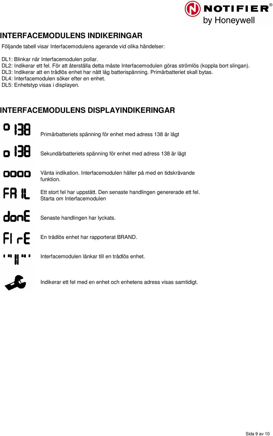 DL4: Interfacemodulen söker efter en enhet. DL5: Enhetstyp visas i displayen.