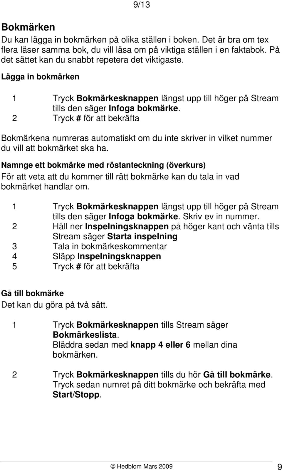 2 Tryck # för att bekräfta Bokmärkena numreras automatiskt om du inte skriver in vilket nummer du vill att bokmärket ska ha.