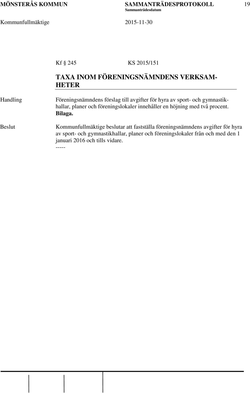 med två procent. Bilaga.