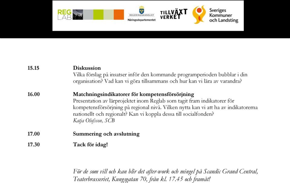 00 Matchningsindikatorer för kompetensförsörjning Presentation av lärprojektet inom Reglab som tagit fram indikatorer för kompetensförsörjning på regional nivå.