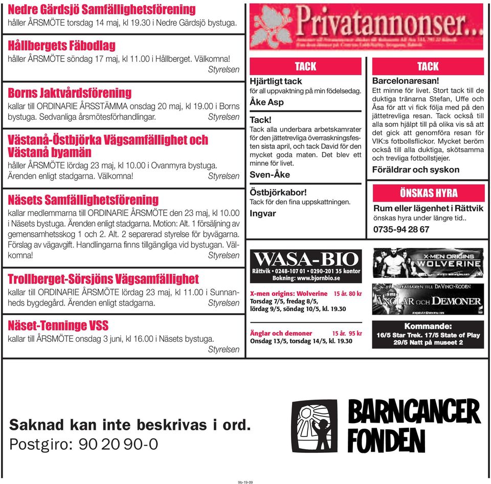Styrelsen Västanå-Östbjörka Vägsamfällighet och Västanå byamän håller ÅRSMÖTE lördag 23 maj, kl 10.00 i Ovanmyra bystuga. Ärenden enligt stadgarna. Välkomna!