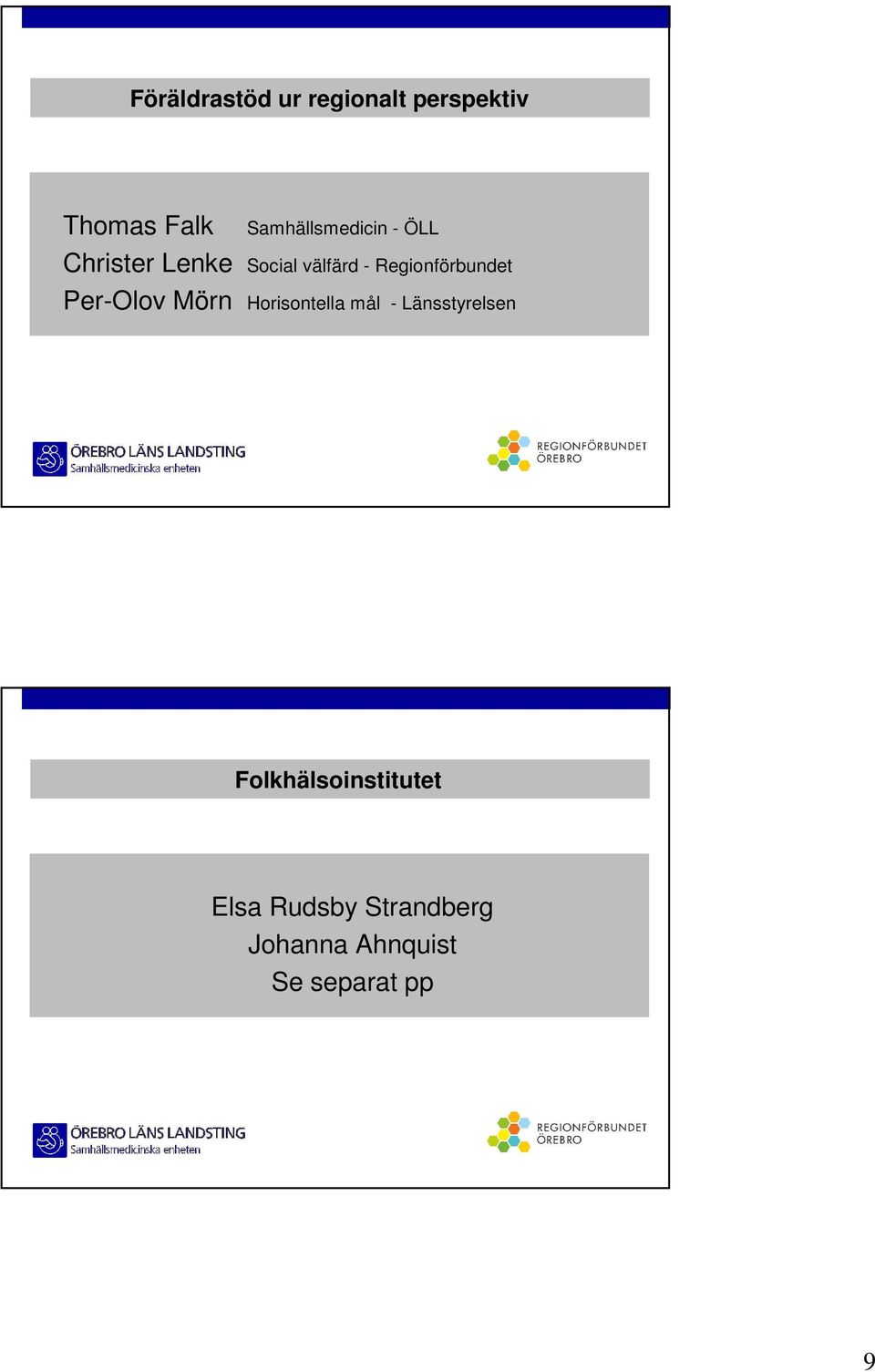 Regionförbundet Per-Olov Mörn Horisontella mål -