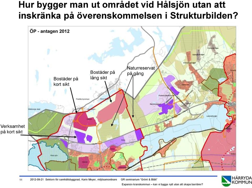 ÖP - antagen 2012 Bostäder på kort sikt Bostäder på lång sikt Naturreservat