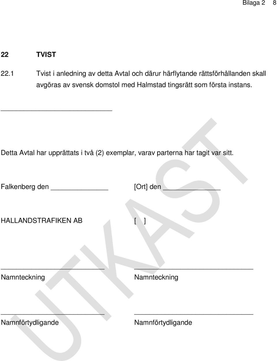 svensk domstol med Halmstad tingsrätt som första instans.