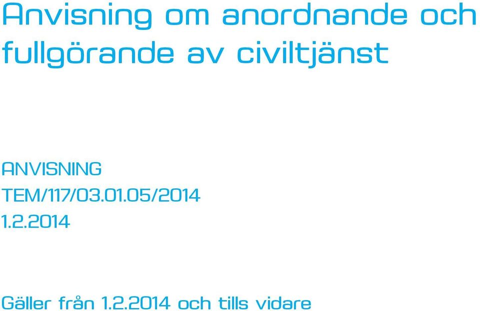 ANVISNING TEM/117/03.01.05/2014 1.