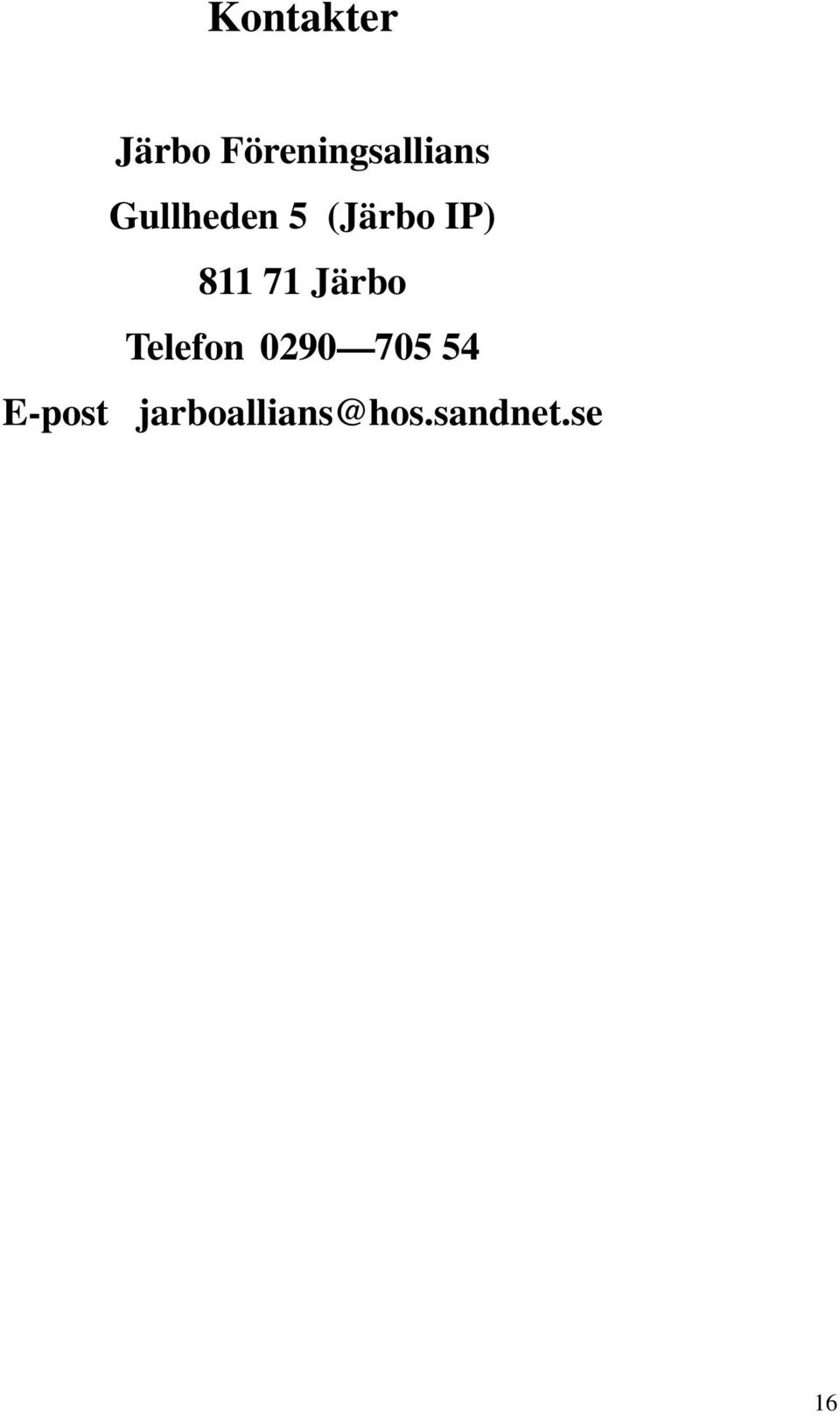 (Järbo IP) 811 71 Järbo Telefon
