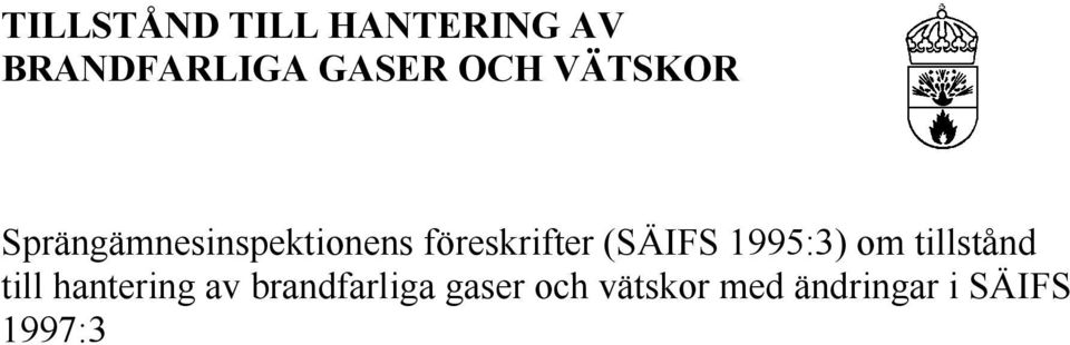 (SÄIFS 1995:3) om tillstånd till hantering av