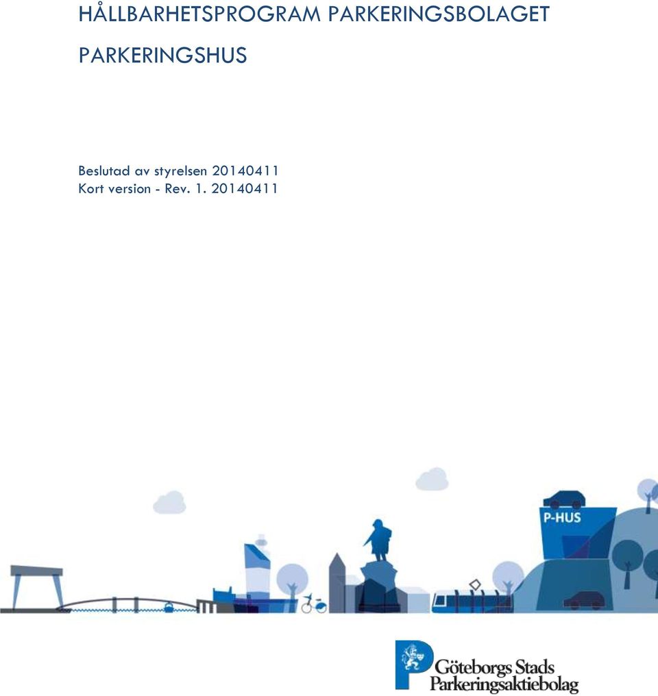 PARKERINGSHUS Beslutad av