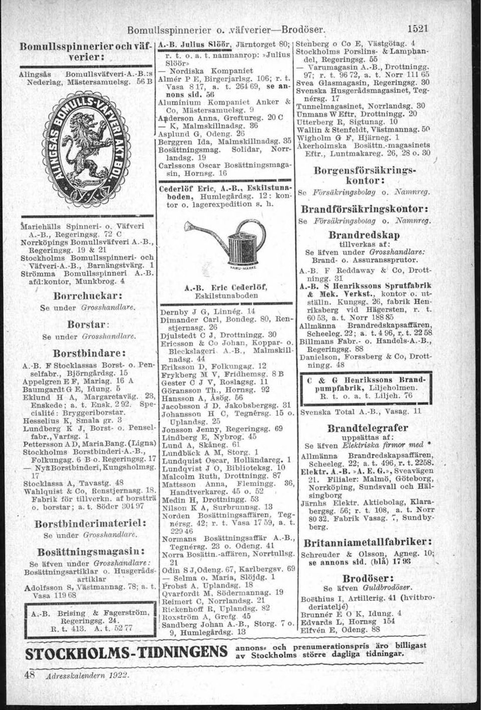 147 A;- /' Slöör» fel' o. marmor. Fasad-, tak- o. r. t. 22895- \ Svens ka.-ltnrbm 1<sA.- n., " _ Kalk, Regeringsg. 50 gol ttegel m. m. R. t. 600, a. t. - Skänska Cementgjuteriet, 6566; se annons sid.