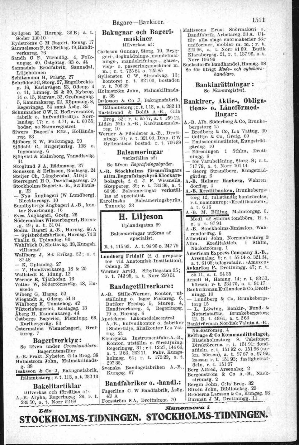 a, t. 4002 - Otto, Kammakareg. 52 (trä o. gips) Lindström J G, Brännkyrkag. Ljunggren G, Uplandsg. 71 Lundh F, Spektens gr. 4 Löfgren A" Hagag. 6 Nerpin T" ''egnersg. 37 'Netzel!lM, Roslagsg.