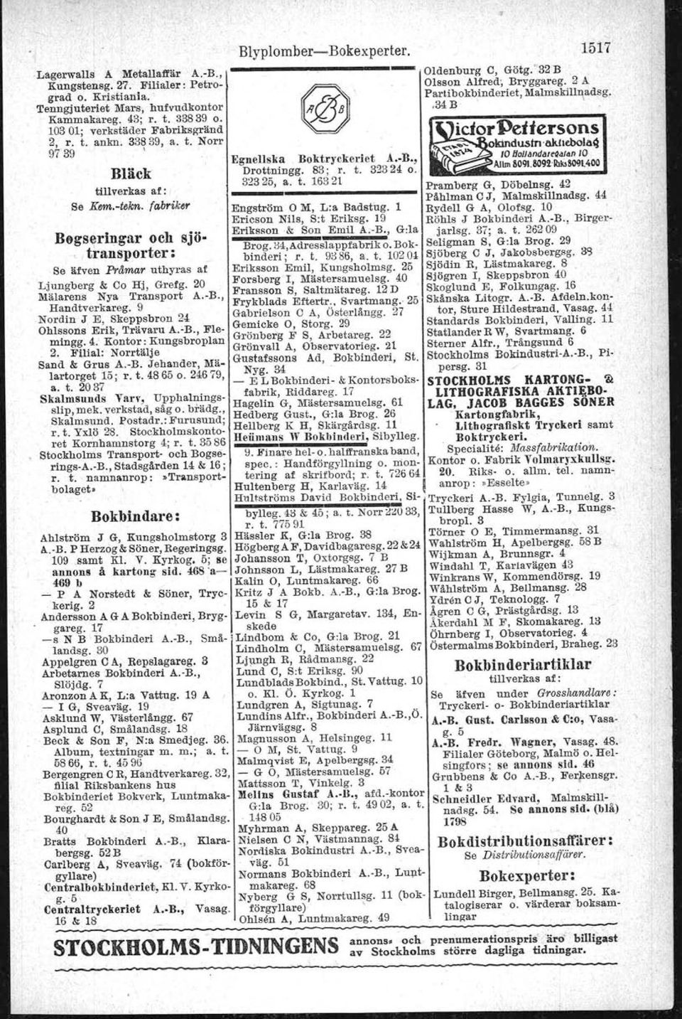 Nederlag,' Miis\ersamuelsg. 56 B Almer P E, Birgerjarlsg. 106; r. t. 97; r. t. 9672, a. t. Non' 111 65 Vasa 817, a. t. 264 69, se an- Svea Glasmagasin, Regeringsg. 30 nons sid.