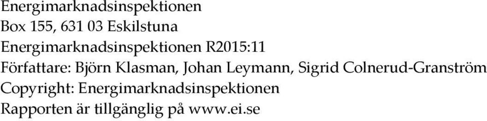 Klasman, Johan Leymann, Sigrid Colnerud-Granström