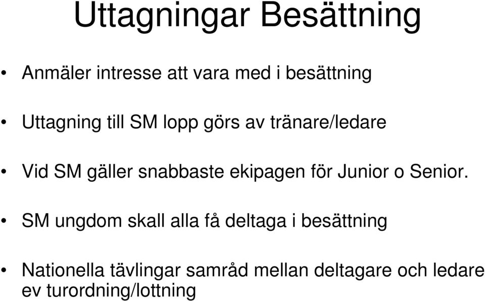 ekipagen för Junior o Senior.