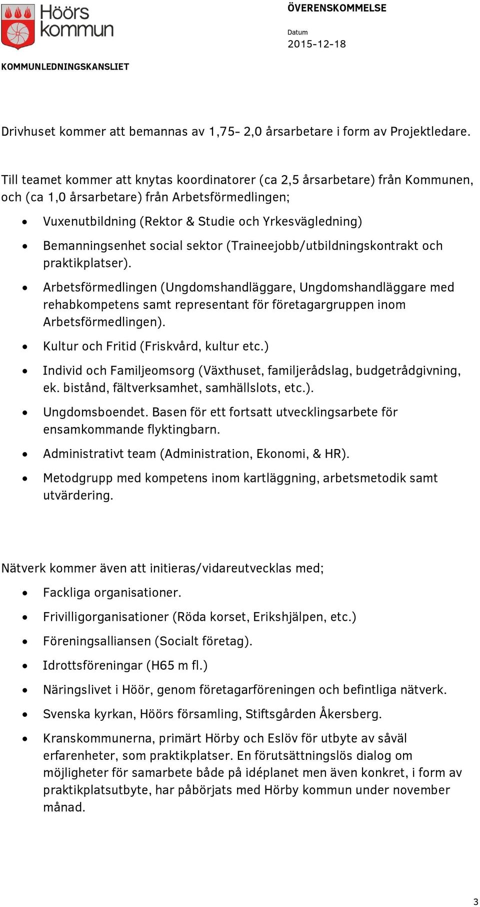 social sektor (Traineejobb/utbildningskontrakt och praktikplatser).