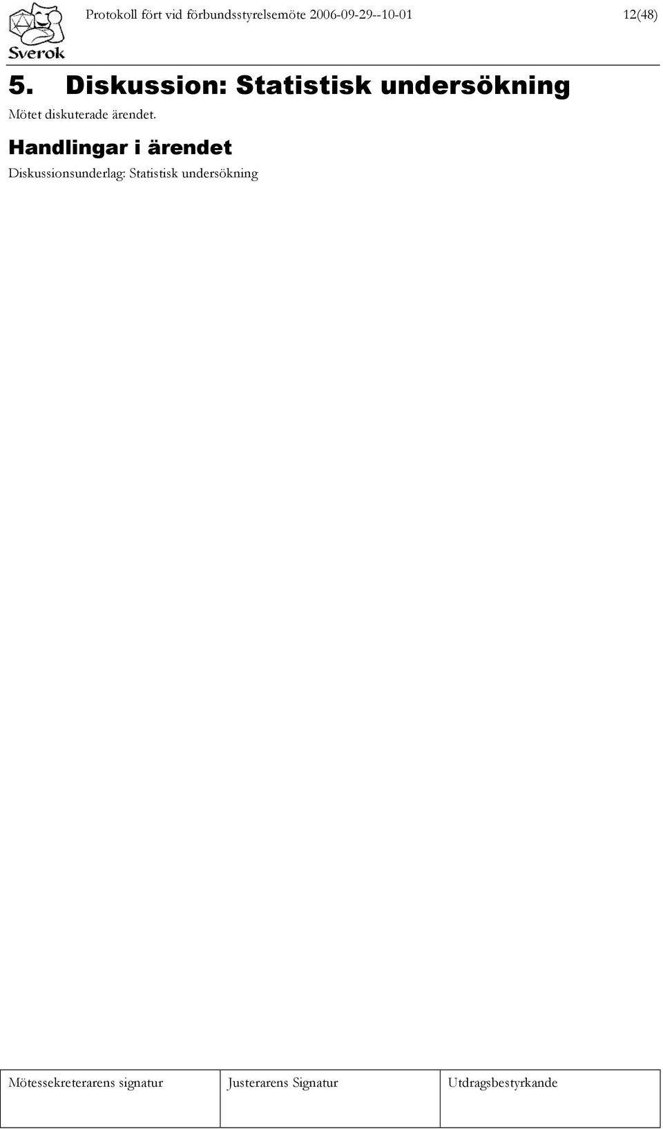 Diskussion: Statistisk undersökning Mötet