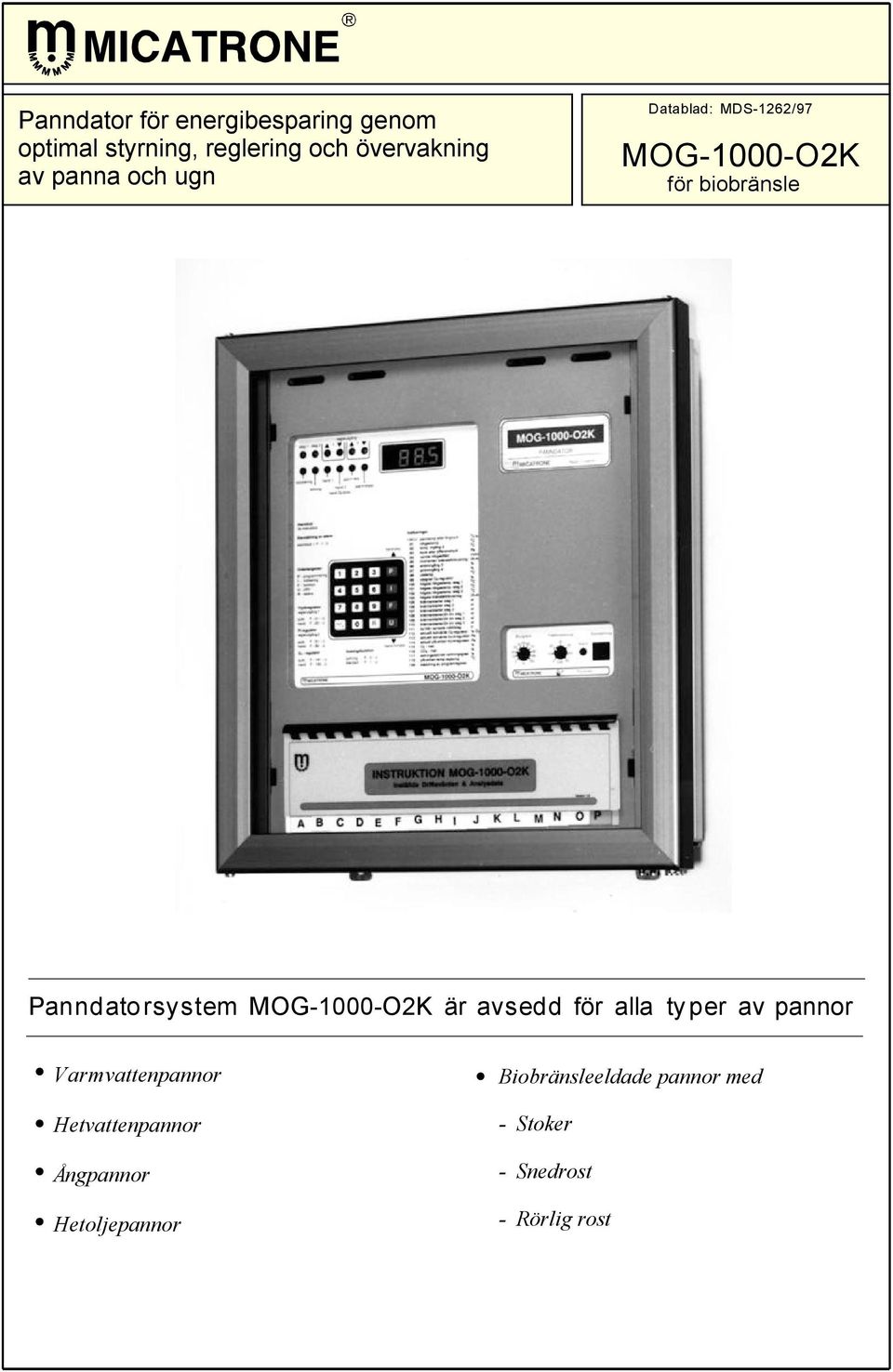 rsystem MOG- 1000 -O2K är avsedd för alla ty per av pannor Varmvattenpannor