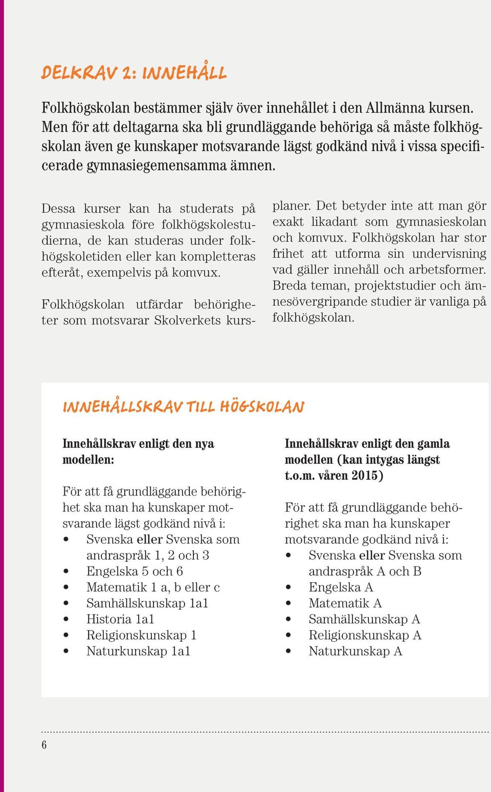 tik 1 a, b eller c Samh