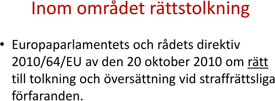 2010/64/EU av den 20 oktober 2010 om rätt