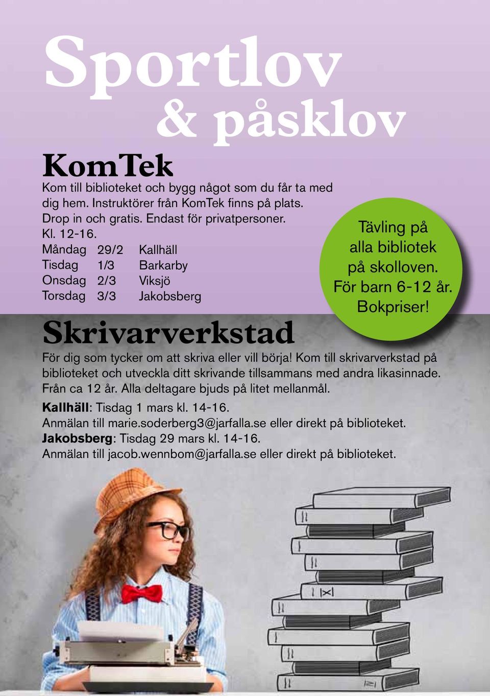 Tävling på alla bibliotek Vi berättar på spökhistorier skolloven. För för barn varandra. 6-12 år. För Bokpriser! dig som tycker Ta med om att din skriva egen eller favorit! vill börja!