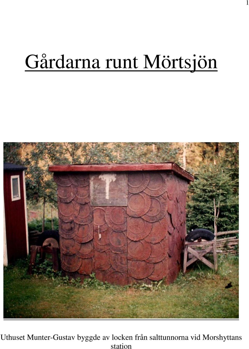 byggde av locken från