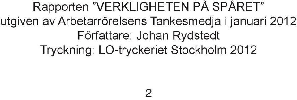 Tankesmedja i januari 2012 Författare: